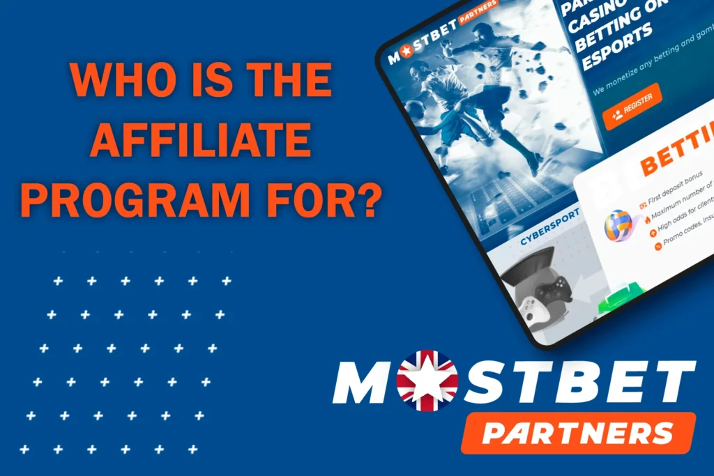 Find out who is suitable for the Mostbet affiliate program
